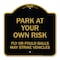 Signmission Park Your Own Risk Fly or Foul Balls May Strike Vehicles Heavy-Gauge Alum, 18" x 18", BG-1818-23482 A-DES-BG-1818-23482 - alternate 1
